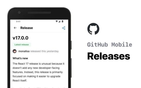 GitHub iOS和Android应用程序现在支持GitHub版本，部署批准请求等